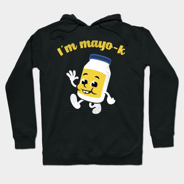 I'm Mayo-K Hoodie by toadyco